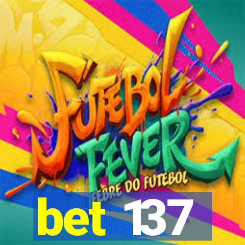 bet 137